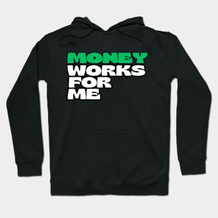 Money Works For Me Hoodie